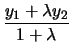 $\displaystyle {\frac{y_1+\lambda y_2}{1+\lambda}}$