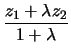 $\displaystyle {\frac{z_1+\lambda z_2}{1+\lambda}}$
