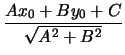 $\displaystyle {\frac{Ax_0+By_0+C}{\sqrt{A^2+B^2}}}$
