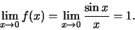 \begin{displaymath}\lim\limits_{x \to 0}f(x) = \lim\limits_{x
\to 0}\frac{\sin x}{x} =1.\end{displaymath}