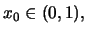 $x_0 \in (0,1),$