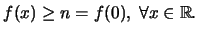 $f(x) \geq n = f(0), \; \forall x \in \mathbb R.$