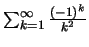 $\sum_{k=1}^\infty \frac{(-1)^k}{k^2}$