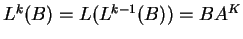 $L^k(B)=L(L^{k-1}(B))=BA^K$
