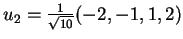 $u_2=\frac{1}{\sqrt{10}}(-2,-1,1,2)$