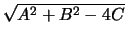 $ \sqrt{A^2+B^2-4C}$