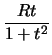 $\displaystyle {R t\over 1+t^2}$