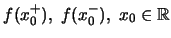 $f(x_0^+), \; f(x_0^-), \; x_0 \in \mathbb R$