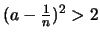 $(a - \frac{1}{n})^2 > 2$