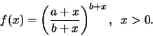 \begin{displaymath}f(x) = \left({{a+x}\over{b+x}}\right)^{b+x}, \;\; x > 0.\end{displaymath}