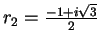 $r_2=\frac{-1+i\sqrt{3}}{2}$