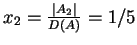 $x_2=\frac{\vert A_2\vert}{D(A)}=1/5$
