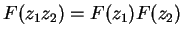 $F(z_1z_2)=F(z_1)F(z_2)$