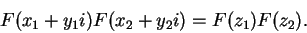 \begin{displaymath}F(x_1+y_1i)F(x_2+y_2i)=F(z_1)F(z_2).\end{displaymath}