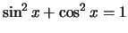 $\sin ^2x+\cos^2x=1$