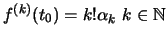 $f^{(k)} (t_0)=k! \alpha_k \ k\in \mathbb N$